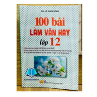 Sách - 100 bài làm văn hay lớp 12