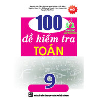 Sách - 100 Đề Kiểm Tra Toán 9 (KV)