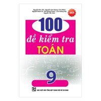 Sách - 100 đề kiểm tra Toán 9