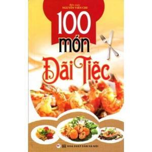 100 Món đãi tiệc - Nguyễn Viên Chi