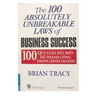 Sách - 100 Quy Luật Bất Biến Để Thành Công Trong Kinh Doanh (Tái Bản 2019)