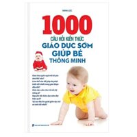 Sách - 1000 câu hỏi kiến thức giáo dục sớm giúp bé thông minh