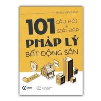 Sách- 101 câu hỏi và giải đáp pháp lý bất động sản