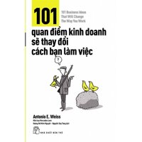 Sách-101 Quan Điểm Kinh Doanh Sẽ Thay Đổi Cách Bạn Làm Việc