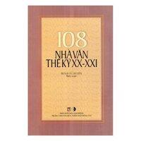 Sách - 108 Nhà Văn Thế Kỷ XX - XXI