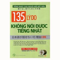 Sách 135 Lý do không nói được tiếng Nhật - Kèm CD