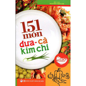 151 Món Dưa - Cà - Kim Chi