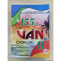 Sách - 155 bài làm văn chọn lọc 9 + ha - HAB