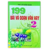 Sách - 199 Bài và Đoạn văn hay lớp 2 Biên soạn theo chương trình giáo dục phổ thông mới