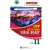 Sách - 199 bài và đoạn văn hay lớp 11 - Lê Xuân Anh