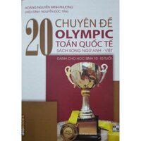 Sách : 20 Chuyên Đề Olympic Toán Quốc Tế Sách Song Ngữ Anh - Việt Dành Cho Học Sinh 10 - 15 Tuổi