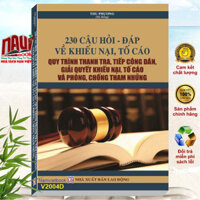 Sách 230 Câu Hỏi Đáp Về Khiếu Nại, Tố Cáo - Quy Trình Thanh Tra, Tiếp Công Dân và Phòng Chống Tham Nhũng - V2004D