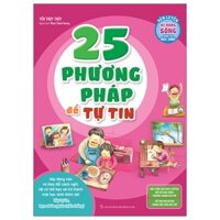 Sách - 25 Phương Pháp Để Tự Tin - Rèn Luyện Kỹ Năng Sống Dành Cho Học Sinh