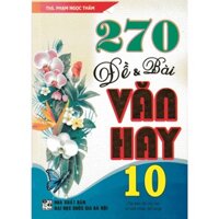 Sách - 270 Đề Và Bài Văn Hay 10