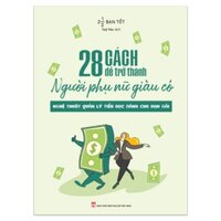 Sách 28 Cách Để Trở Thành Người Phụ Nữ Giàu Có Tái bản