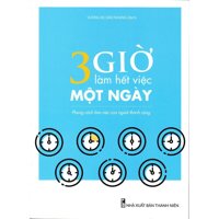 Sách 3 Giờ Làm Hết Việc Một Ngày - Phong Cách Làm Việc Của Người Thành Công