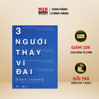 Sách - 3 người thầy vĩ đại - Tác giả Robin Sharma