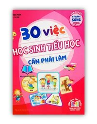 Sách - 30 việc học sinh tiểu học cần phải làm