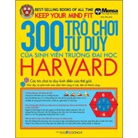 Sách - 300 Trò Chơi Tư Duy Của Sinh Viên Trường Đại Học Harvard