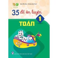 Sách 35 Đề Ôn Luyện Toán 1 Kết Nối Tri Thức Với Cuộc Sống