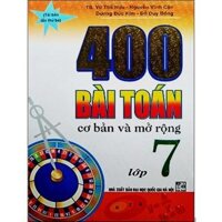 Sách - 400 Bài Toán Cơ Bản Và Mở Rộng Lớp 7