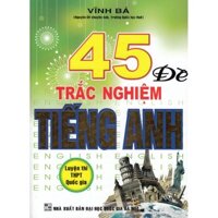 Sách - 45 đề trắc nghiệm tiếng anh