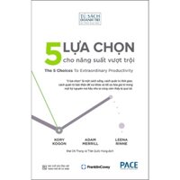 Sách  - 5 Lựa Chọn Cho Năng Suất Vượt Trội (The 5 choices To Extraordinary Productivity) pace