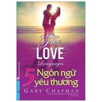 Sách - 5 Ngôn Ngữ Yêu Thương - The Five Love Languages - Gary Chapman