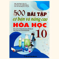 Sách: 500 bài tập cơ bản và nâng cao hoá học 10 ( Dùng chung cho các bộ sgk hiện hành )