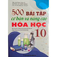 Sách - 500 Bài Tập Cơ Bản Và Nâng Cao Hóa Học 10