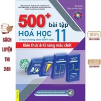 Sách - 500+ Bài Tập Hóa Học 11: Kiến thức và Kĩ năng mấu chốt