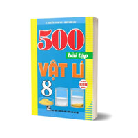 Sách - 500 Bài Tập Vật Lí 8 (Dùng Chung Cho Các Bộ SGK Hiện Hành),Đoàn Văn Lân - Nguyễn Thanh Hải,Nhà Sách Thành An-HÂ