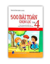 Sách - 500 bài toán chọn lọc lớp 4  theo chương trình GDPT mới