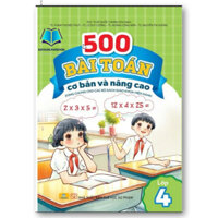Sách - 500 Bài Toán Cơ Bản Và Nâng Cao Lớp 4 - Dùng chung cho các bộ sách giáo khoa hiện hành