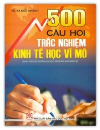 Sách - 500 Câu Hỏi Trắc Nghiệm Kinh Tế Học Vĩ Mô DN