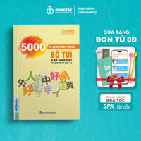 Sách - 5000 từ vựng tiếng Trung Bỏ Túi – Bí Kíp Chinh Phục Từ Vựng Kỳ Thi HSK 1 – 6