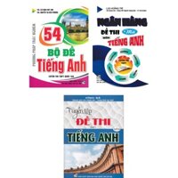 Sách - 54 Bộ Đề Tiếng Anh Luyện Thi THPT Quốc Gia + Ngân Hàng Đề thi Mới Môn Tiếng Anh Luyện Thi THPT + Tuyển Tập Đề Thi