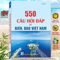 Sách 550 Câu Hỏi Đáp về Biển Đảo Việt Nam - V2230T