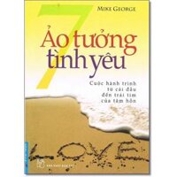 Sách - 7 ảo tưởng tình yêu - First News