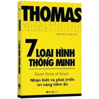 Sách - 7 Loại Hình Thông Minh - Nhận Biết Và Phát Triển Trí Năng Tiềm Lực