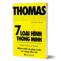 Sách - 7 Loại Hình Thông Minh - Thomas Armstrong (ALP)