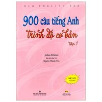 Sách 900 Câu Tiếng Anh Trình Độ Cơ Bản - Tập 1 (Tái Bản 2019)