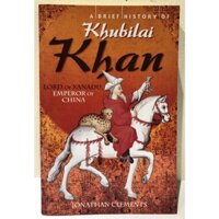 Sách - A Brief History of Khubilai Khan