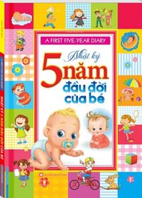 Sách A First Five - Year Diary - Nhật Ký 5 Năm Đầu Đời Của Bé - Newshop