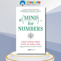 Sách - a MIND for NUMBERS - Cách chinh phục TOÁN và KHOA HỌC (Barbara Oakley, Ph.D.)