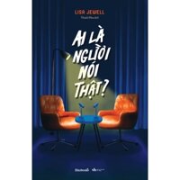 Sách - Ai Là Người Nói Thật?  Lisa Jewell