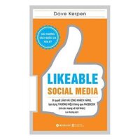 Sách Alphabooks - Likeable Social Media - Bí Quyết Làm Hài Lòng Khách Hàng Tạo Dựng Thương Hiệu Thông Qua Facebook Và Các Mạng Xã Hội Khác