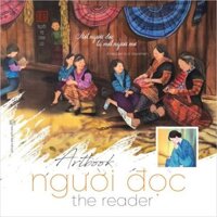 Sách - Artbook Người Đọc - The Reader - Một Người Đọc Là Một Người Mơ
