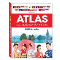 Sách - Atlas các quốc gia trên thế giới Châu Á (bìa cứng)