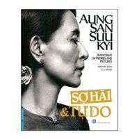 Sách - Aung San Suu Kyi - Sợ Hãi và Tự Do - FirstNews Bookmark